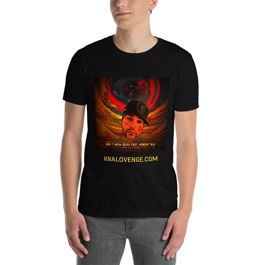 "DON'T KNOW" The remix t-shirt featuring MIDNIGHT BLU. Short-Sleeve Unisex T-Shirt